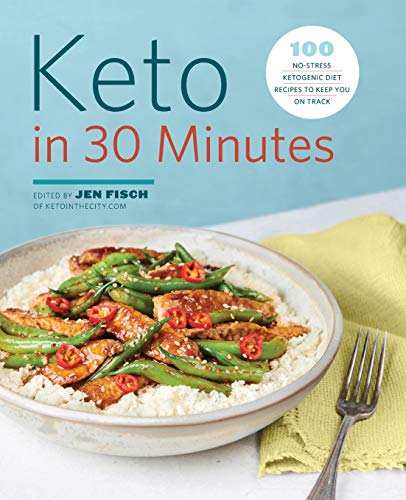 Book Cover Keto in 30 Minutes: 100 No-Stress Ketogenic Diet Recipes to Keep You On Track
