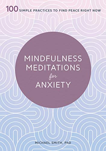 Book Cover Mindfulness Meditations for Anxiety: 100 Simple Practices to Find Peace Right Now