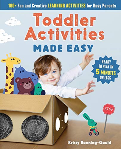 Book Cover Toddler Activities Made Easy: 100+ Fun and Creative Learning Activities for Busy Parents