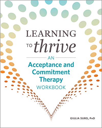 Book Cover Learning to Thrive: An Acceptance and Commitment Therapy Workbook