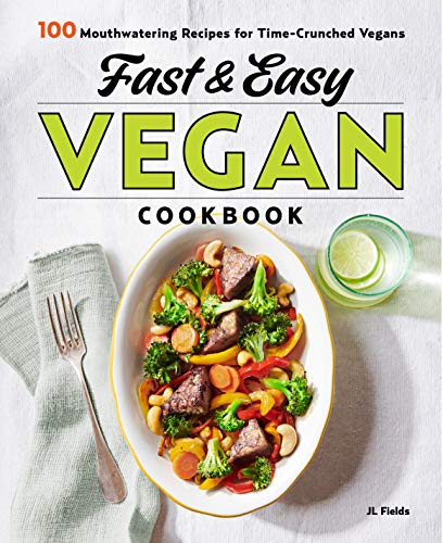 Book Cover Fast & Easy Vegan Cookbook: 100 Mouth-Watering Recipes for Time-Crunched Vegans