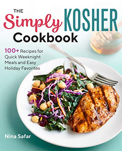 Book Cover The Simply Kosher Cookbook: 100+ Recipes for Quick Weeknight Meals and Easy Holiday Favorites