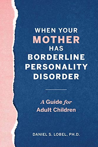 Book Cover When Your Mother Has Borderline Personality Disorder: A Guide for Adult Children