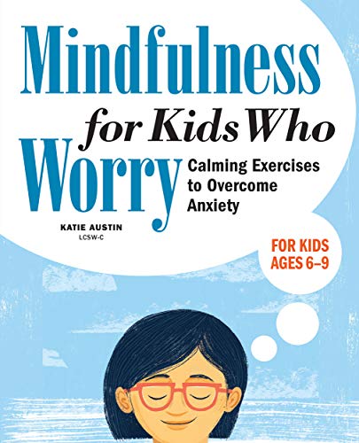 Book Cover Mindfulness for Kids Who Worry: Calming Exercises to Overcome Anxiety
