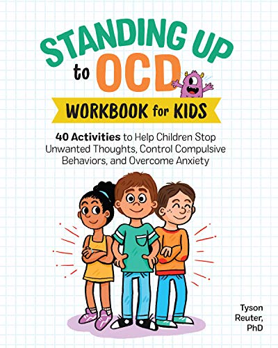 Book Cover Standing Up to OCD Workbook For Kids: 40 Activities to Help Children Stop Unwanted Thoughts, Control Compulsive Behaviors, and Overcome Anxiety