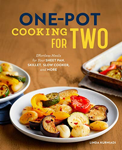 Book Cover One-Pot Cooking for Two: Effortless Meals for Your Sheet Pan, Skillet, Slow Cooker, and More