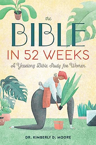 Book Cover The Bible in 52 Weeks: A Yearlong Bible Study for Women