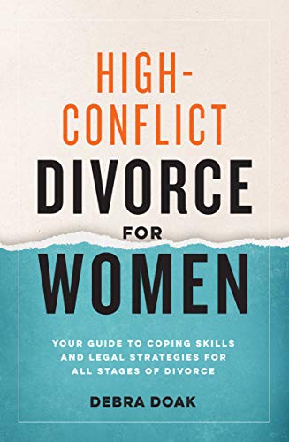 Book Cover High-Conflict Divorce for Women: Your Guide to Coping Skills and Legal Strategies for All Stages of Divorce