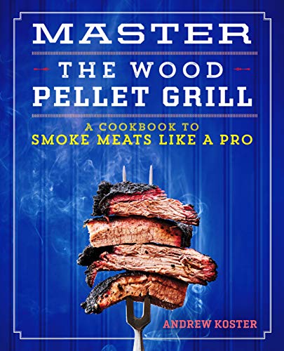Book Cover Master the Wood Pellet Grill: A Cookbook to Smoke Meats and More Like a Pro