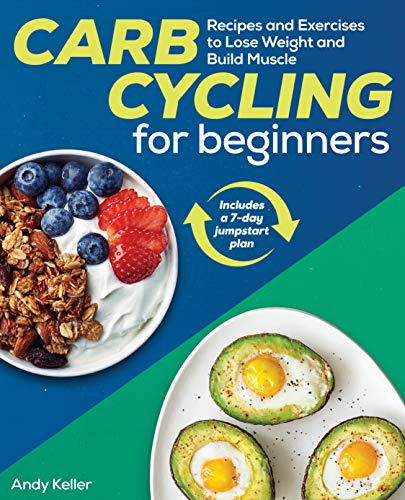 Book Cover Carb Cycling for Beginners: Recipes and Exercises to Lose Weight and Build Muscle