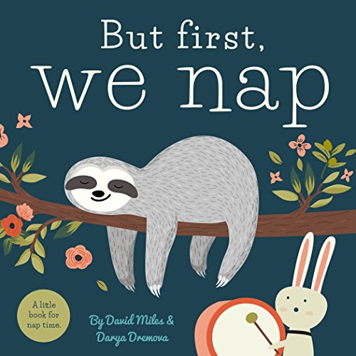 Book Cover But First, We Nap: A Little Book About Nap Time