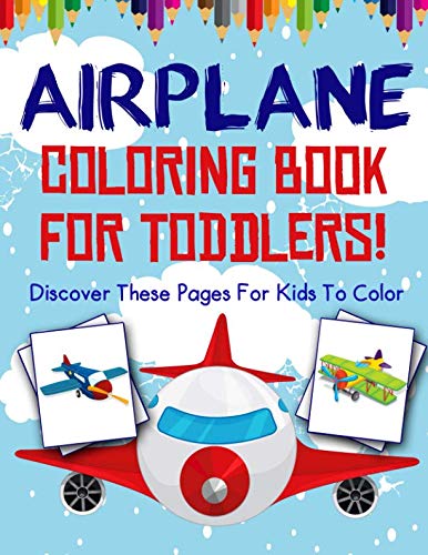 Book Cover Airplane Coloring Book For Toddlers! Discover These Pages For Kids To Color