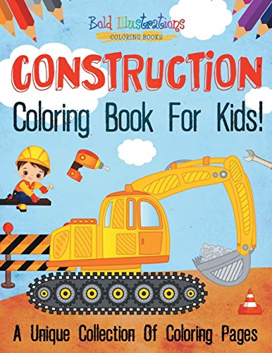 Book Cover Construction Coloring Book For Kids! A Unique Collection Of Coloring Pages