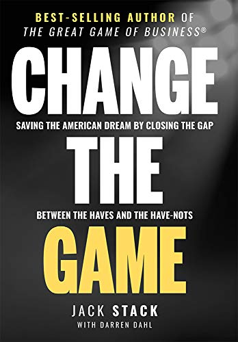 Book Cover Change the Game: Saving the American Dream by Closing the Gap Between the Haves and the Have-Nots