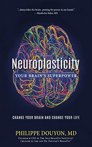 Book Cover Neuroplasticity: Your Brain's Superpower: Change Your Brain and Change Your Life