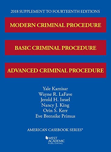Book Cover Modern, Basic, and Advanced Criminal Procedure, 2018 Supplement (American Casebook Series)