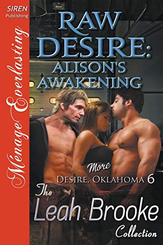 Book Cover Raw Desire: Alison's Awakening [More Desire, Oklahoma 6] (Siren Publishing Menage Everlasting)