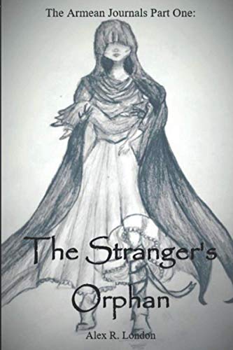 Book Cover The Stranger's Orphan (The Armean Journals) (Volume 1)