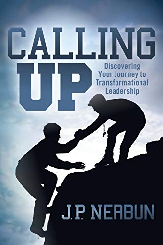 Book Cover Calling Up: Discovering Your Journey to Transformational Leadership