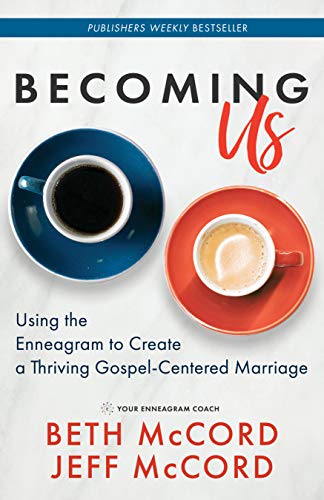 Book Cover Becoming Us: Using the Enneagram to Create a Thriving Gospel-Centered Marriage
