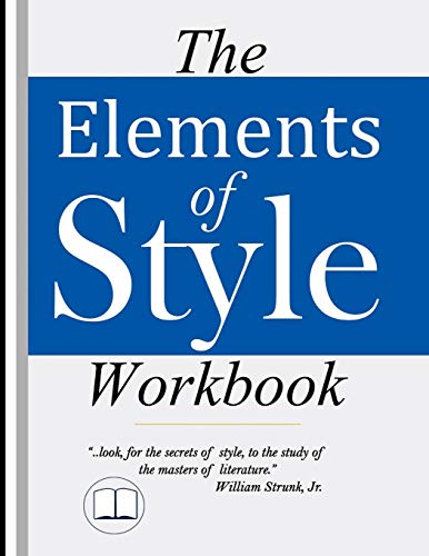 Book Cover The Elements of Style Workbook: Writing Strategies with Grammar Book (Writing Workbook Featuring New Lessons on Writing with Style)
