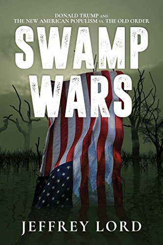 Book Cover Swamp Wars: Donald Trump and the New American Populism vs. The Old Order