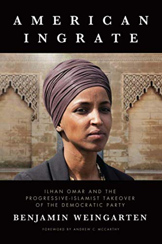 Book Cover American Ingrate: Ilhan Omar and the Progressive-Islamist Takeover of the Democratic Party
