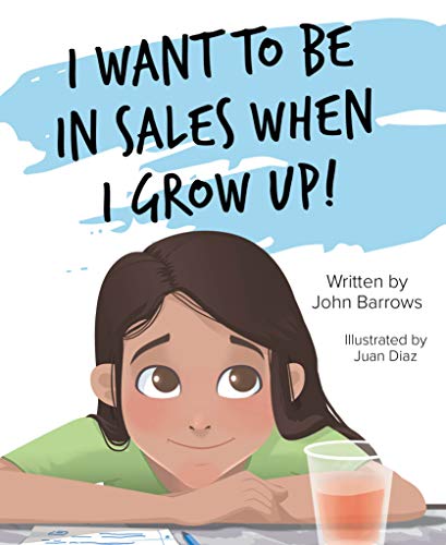 Book Cover I Want to Be in Sales When I Grow Up!