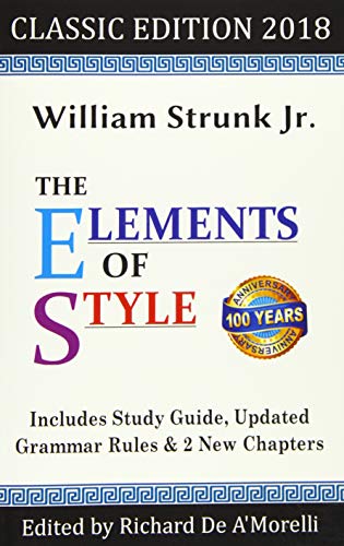 Book Cover The Elements of Style: Classic Edition (2018): With Editor's Notes, New Chapters & Study Guide