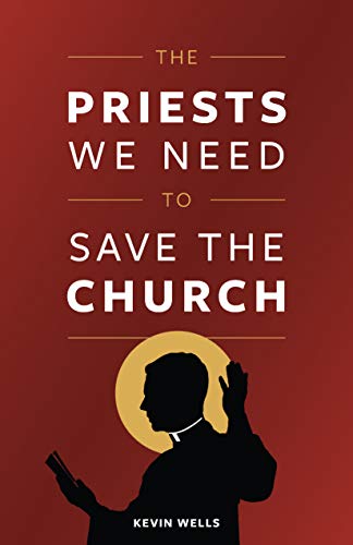 Book Cover The Priests We Need to Save the Church