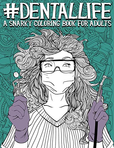 Book Cover Dental Life: A Snarky Coloring Book for Adults
