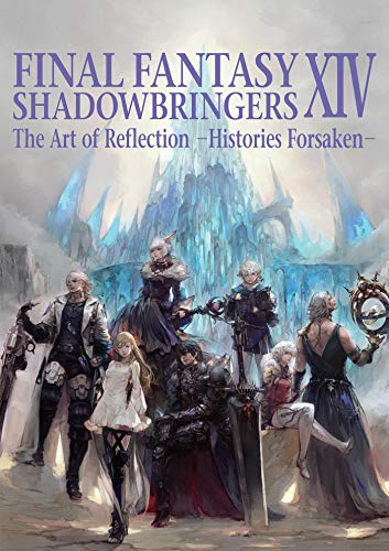 Book Cover Final Fantasy XIV: Shadowbringers -- The Art of Reflection -Histories Forsaken-