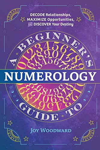 Book Cover A Beginner's Guide to Numerology: Decode Relationships, Maximize Opportunities, and Discover Your Destiny