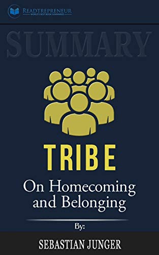 Book Cover Summary of Tribe: On Homecoming and Belonging by Sebastian Junger