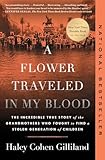 A Flower Traveled in My Blood: The Incredible True Story of the Grandmothers Who Fought to Find a Stolen Generation of Children