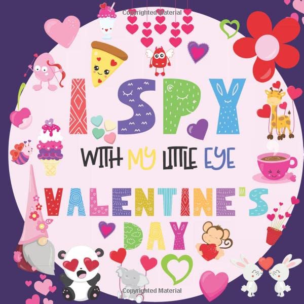 Book Cover I Spy With My Little Eye Valentine's Day: A Fun Guessing Game Book for 2-5 Year Olds | Fun & Interactive Picture Book for Preschoolers & Toddlers (Valentines Day Activity Book)