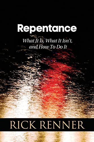 Book Cover Repentance: What It Is, What It Isn't, and How to Do It