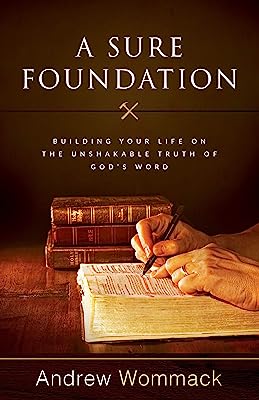 Book Cover A Sure Foundation: Building Your Life on the Unshakable Truth of God's Word