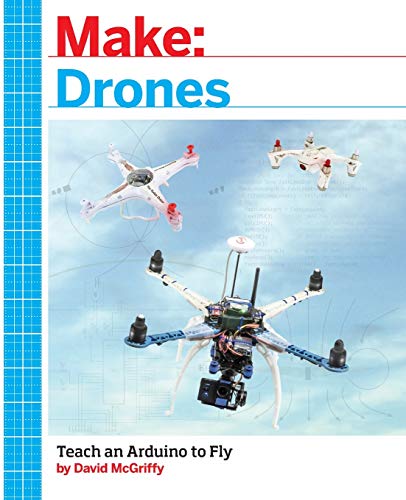 Book Cover Make: Drones: Teach an Arduino to Fly