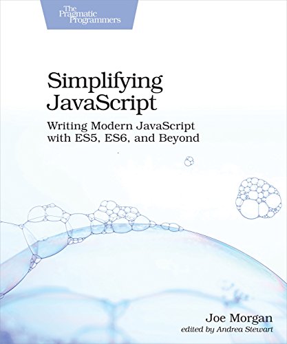 Book Cover Simplifying JavaScript: Writing Modern JavaScript with ES5, ES6, and Beyond