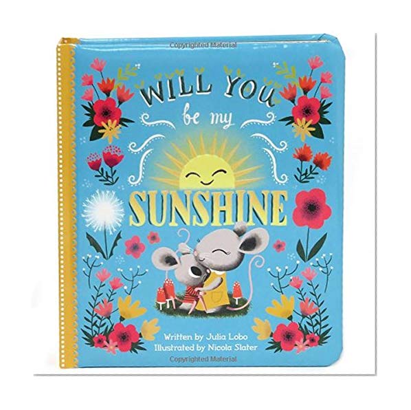 Book Cover Will You Be My Sunshine: Children's Board Book (Love You Always)