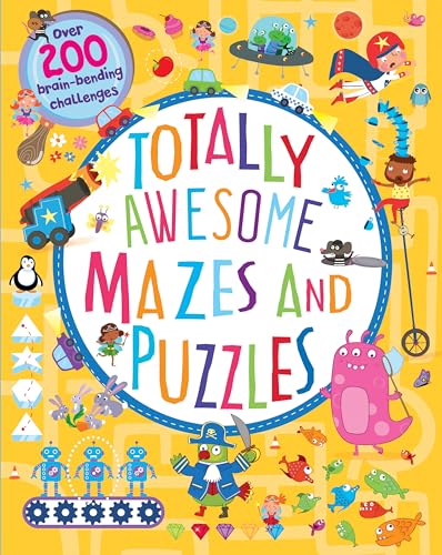 Book Cover Totally Awesome Mazes and Puzzles: Over 200 Brain-bending Challenges