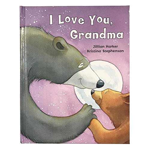 Book Cover I Love You, Grandma: A Tale of Encouragement and Love between a Grandmother and her Child, Ages 3-6