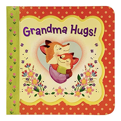Book Cover Grandma Hugs Little Bird Greetings, Greeting Card Board Book with Personalization Flap, Gifts for Mother's Day, Birthdays, Baby Showers, Newborns, Ages 1-5 (Little Bird Greetings Keepsake Book)