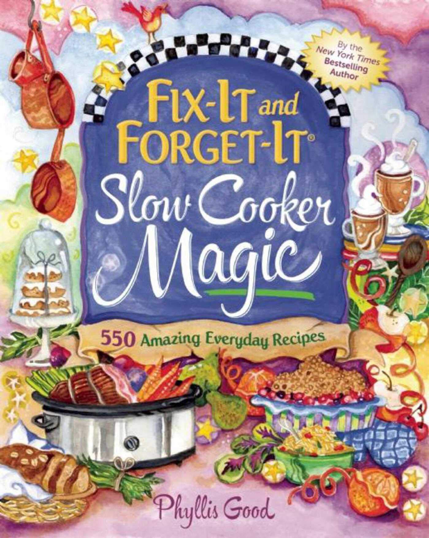 Book Cover Fix-It and Forget-It Slow Cooker Magic: 550 Amazing Everyday Recipes