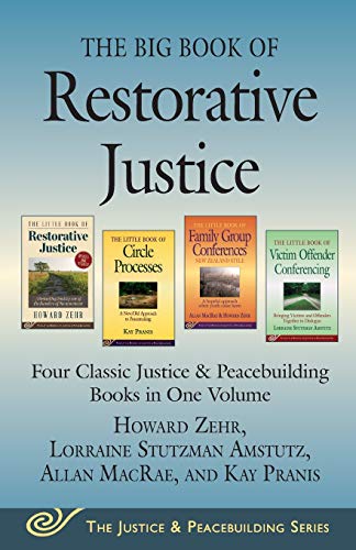 Book Cover The Big Book of Restorative Justice: Four Classic Justice & Peacebuilding Books in One Volume (Justice and Peacebuilding)