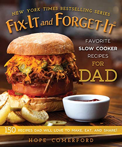 Book Cover Fix-It and Forget-It Favorite Slow Cooker Recipes for Dad: 150 Recipes Dad Will Love to Make, Eat, and Share!