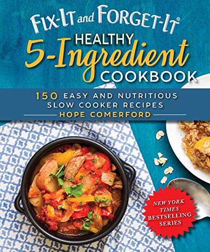 Book Cover Fix-It and Forget-It Healthy 5-Ingredient Cookbook: 150 Easy and Nutritious Slow Cooker Recipes