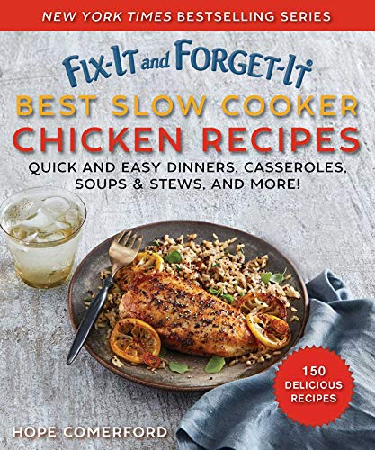 Book Cover Fix-It and Forget-It Best Slow Cooker Chicken Recipes: Quick and Easy Dinners, Casseroles, Soups, Stews, and More!