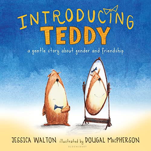 Book Cover Introducing Teddy: A gentle story about gender and friendship